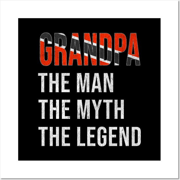 Grand Father Trinidadian And Tobagoan Grandpa The Man The Myth The Legend - Gift for Trinidadian And Tobagoan Dad With Roots From  Trinidad And Tobago Wall Art by Country Flags